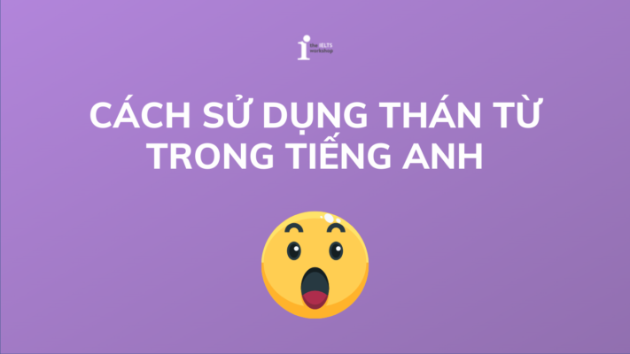 Cách sử dụng thán từ trong tiếng anh (Interjection)
