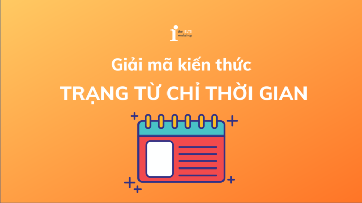 Tổng hợp trạng từ chỉ thời gian phổ biến trong tiếng Việt