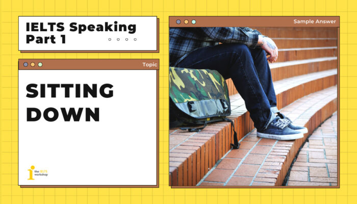 Topic: Sitting down | IELTS Speaking Part 1 Sample