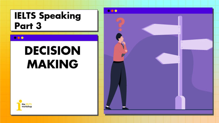 Topic: Decision making | IELTS Speaking Part 3