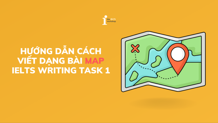 cách viết dạng bài map writing task 1