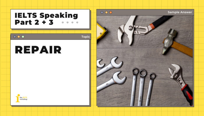Bài mẫu IELTS Speaking Part 2 + 3 | Describe something that was broken