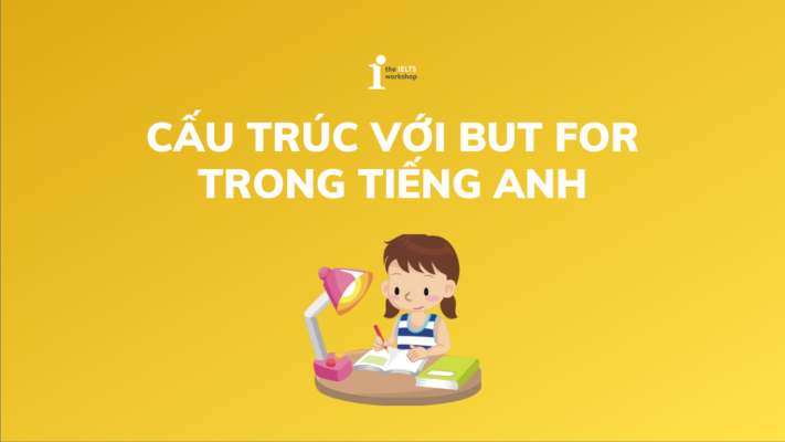 Cấu trúc But For: Công thức, cách dùng và bài tập chi tiết