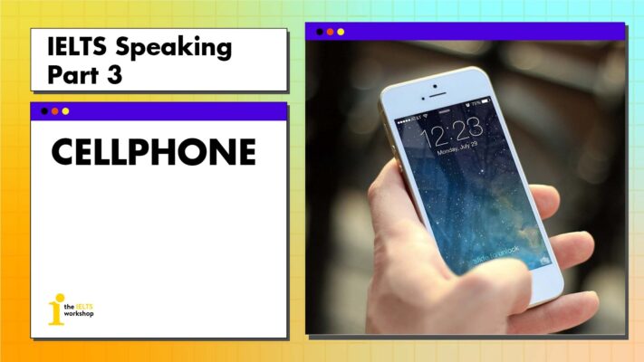 Topic: Cellphone | IELTS Speaking Part 3
