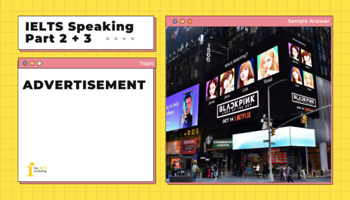 Câu trả lời mẫu IELTS Speaking Part 2 + 3 | Topic: Advertisement