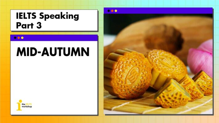 Topic: Mid-Autum | IELTS Speaking Part 3