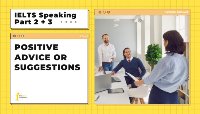 Giải đề IELTS Speaking Part 2 + 3: Advice