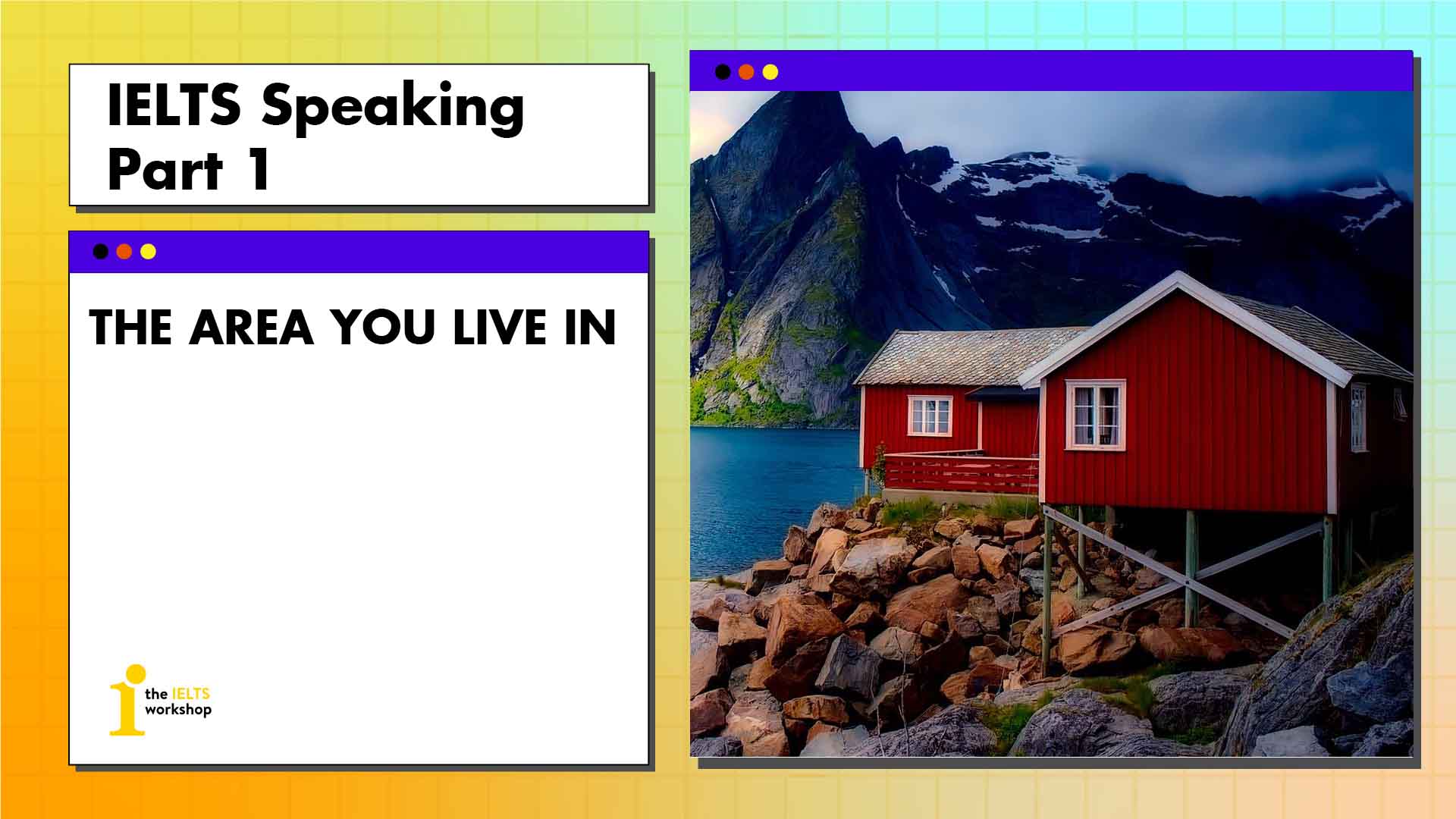 ielts speaking part 1 the area you live in
