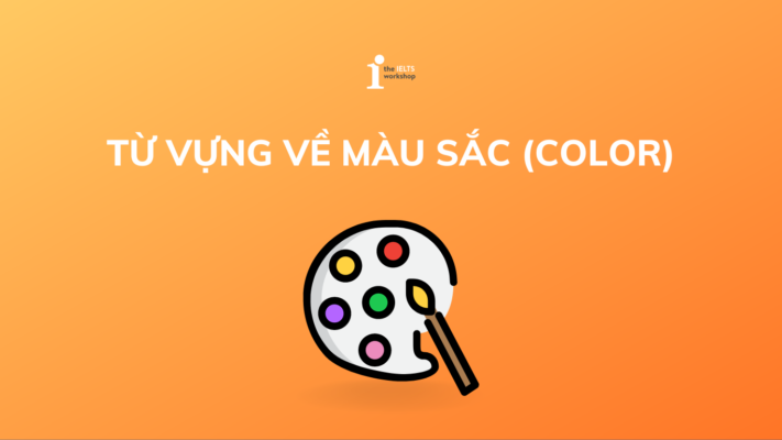 Bộ từ vựng chủ đề Màu sắc trong tiếng Anh