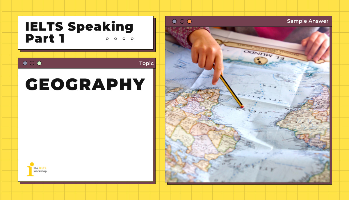 Geography ielts speaking part 1