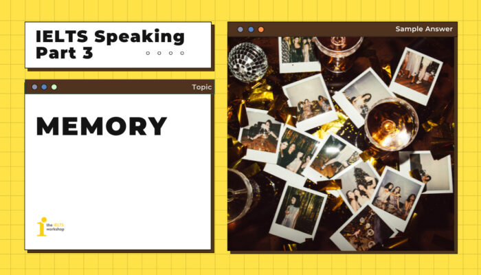 Câu trả lời mẫu IELTS Speaking Part 3: Memory