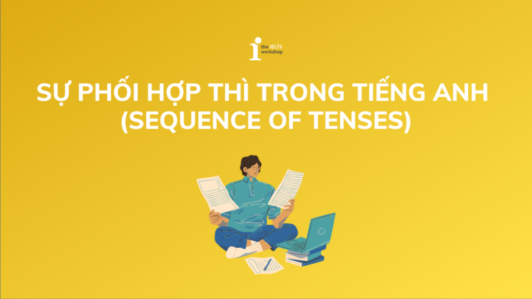 Sự phối hợp thì trong tiếng anh