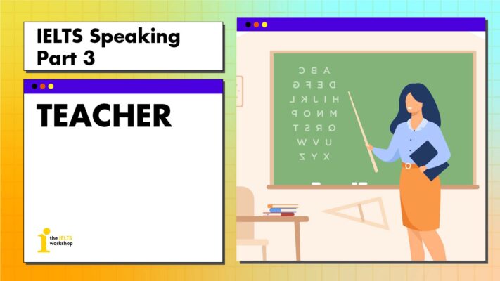 Topic: Teacher | IELTS Speaking Part 3