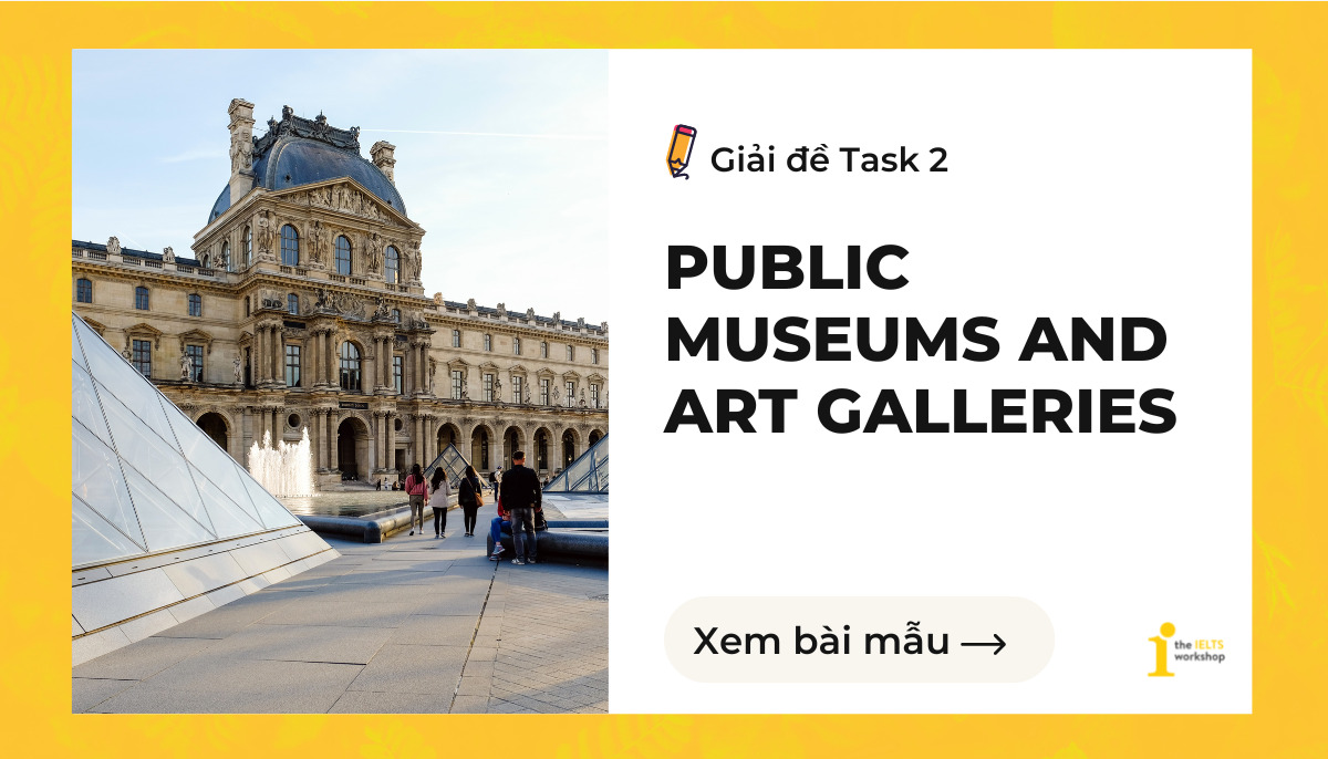 ielts writing public museums and art galleries