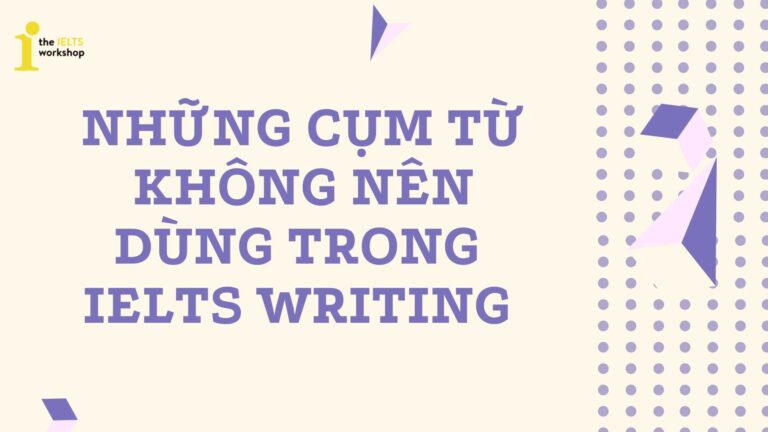 cụm từ không nên dùng trong ielts writing