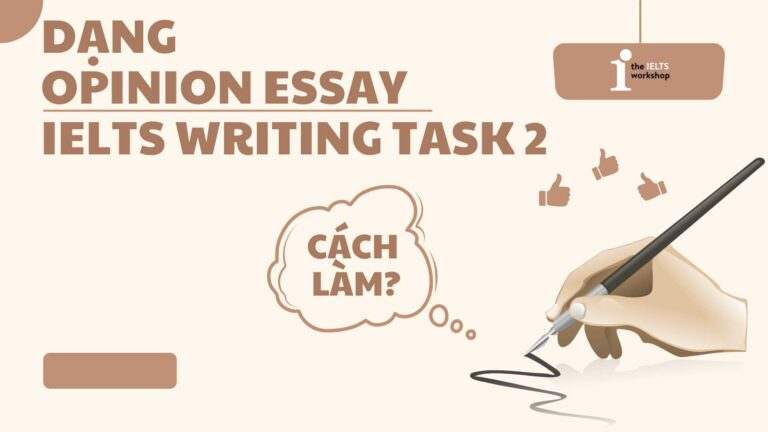 dạng opinion essay trong ielts writing task 2