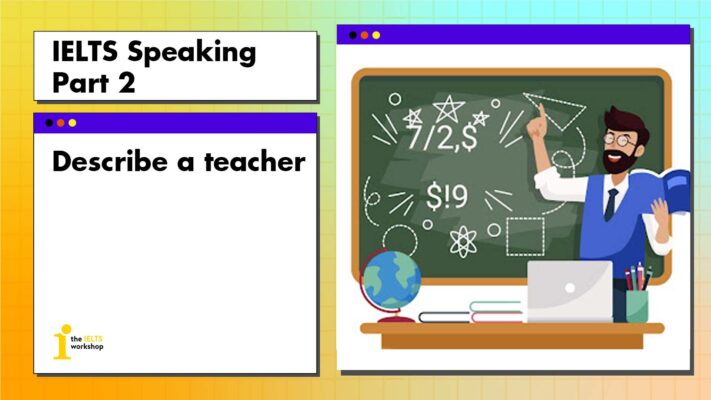 Describe a teacher | IELTS Speaking Part 2