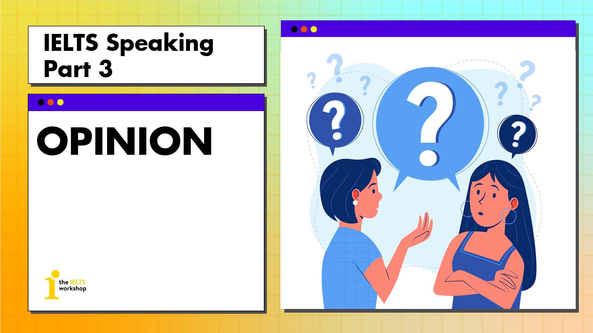 topic opinion ielts speaking part 3