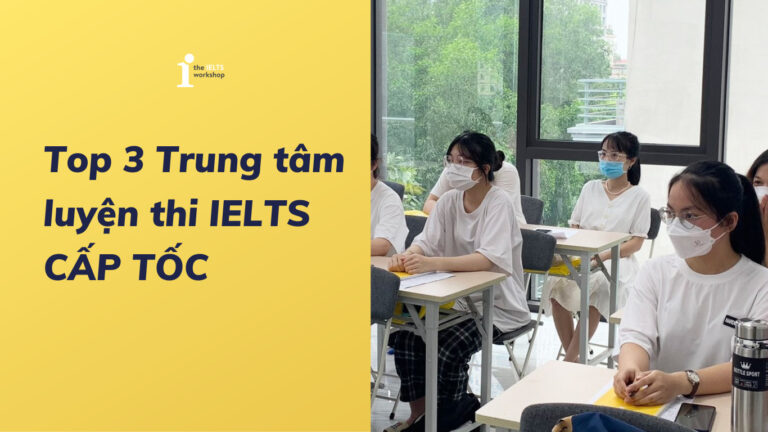 Trung tâm ielts học cấp tốc