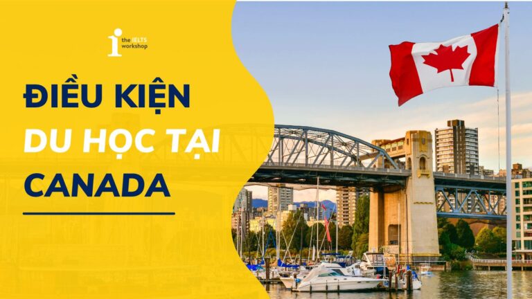 điều kiện du học Canada