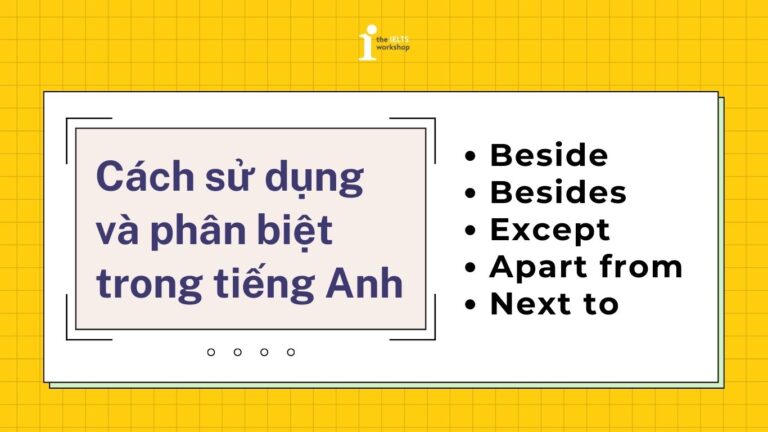 phân biệt beside besides except apart from next to trong tiếng Anh