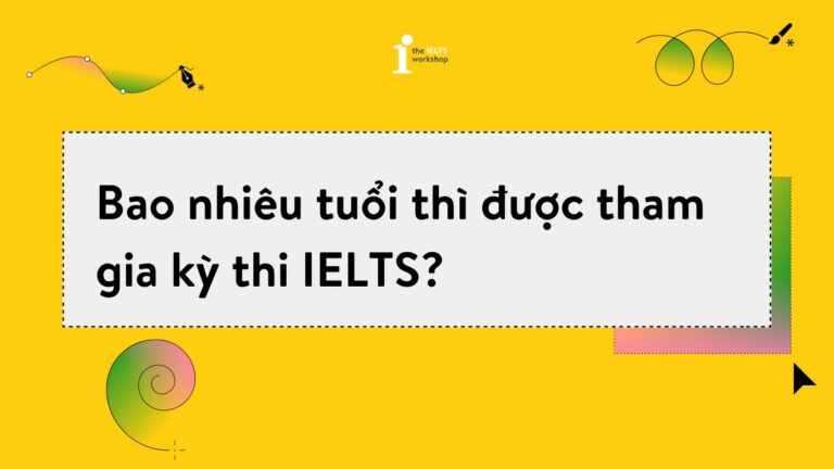 bao nhiêu tuổi được thi ielts