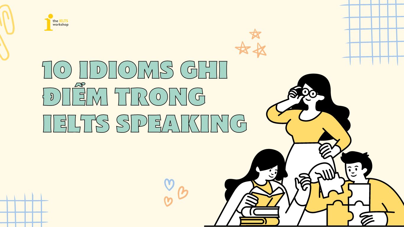 idioms thường gặp trong ielts