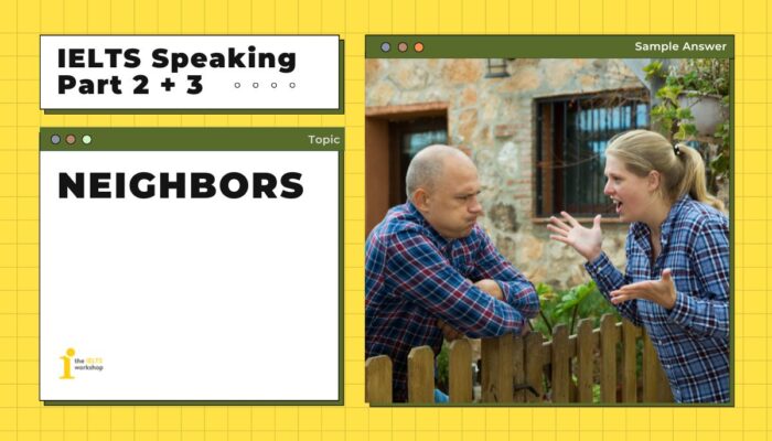 Topic: Neighbour | Bài mẫu IELTS Speaking Part 2 + 3