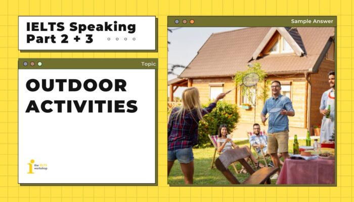 Describe an outdoor activity you did in a new place recently | IELTS Speaking Part 2 + 3