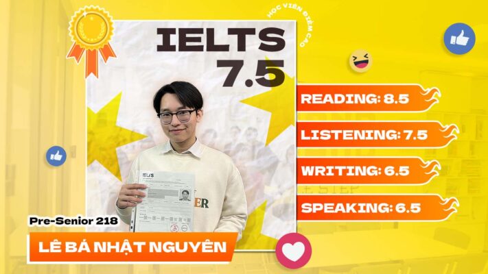 Lê Bá Nhật Nguyên – Dân chuyên khối A1 đạt 7.5 IELTS