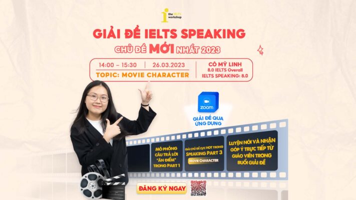 Giải đề IELTS Speaking ONLINE Tháng 3: Movie Character
