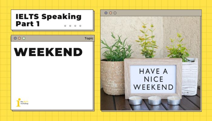 Topic: Weekend | Bài mẫu IELTS Speaking Part 1