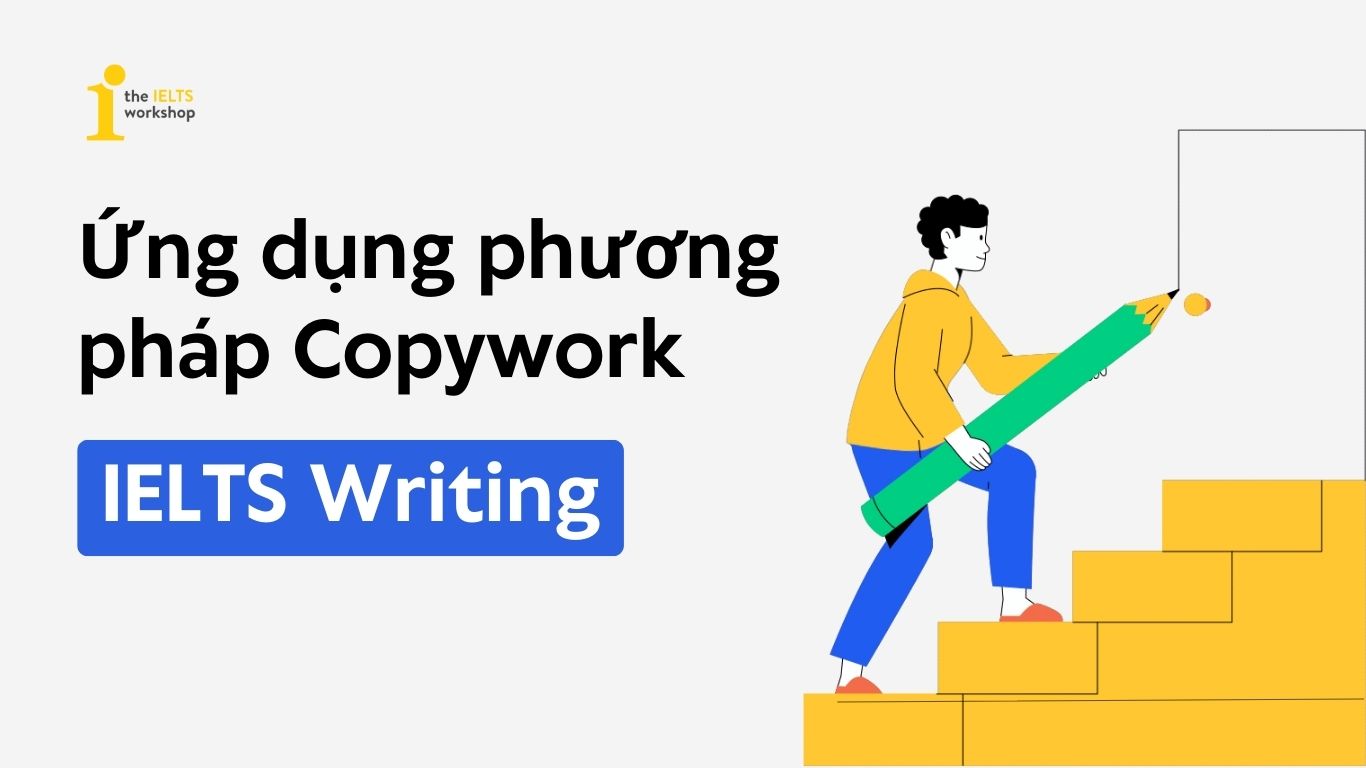 ứng dụng phương pháp Copywork vào học ielts writing