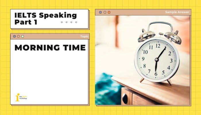 IELTS Speaking Part 1 Sample: Morning Time