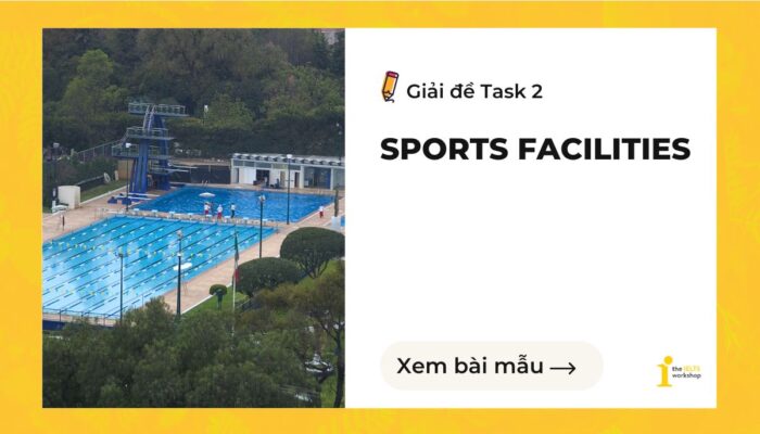 Bài mẫu IELTS Writing Task 2: Sports Facilities