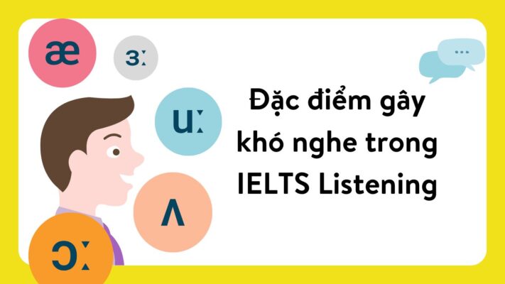 5 đặc điểm phát âm gây khó nghe trong IELTS Listening