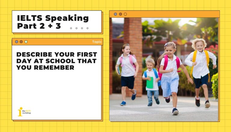ielts speaking part 2 Describe your first day at school