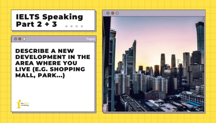 Describe a new development | Bài mẫu IELTS Speaking Part 2