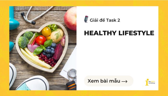 Giải đề IELTS Writing Task 2: Healthy Lifestyle