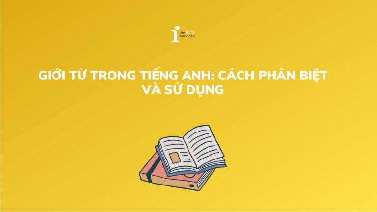 Giới từ trong tiếng Anh cách phân biệt và sử dụng