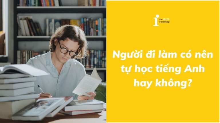 Người đi làm có nên tự học tiếng Anh hay không