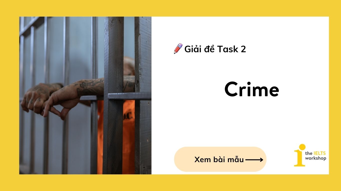 Giải đề IELTS Writing Task 2: Crime