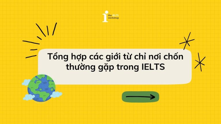 Tổng hợp các giới từ chỉ nơi chốn thường gặp trong IELTS