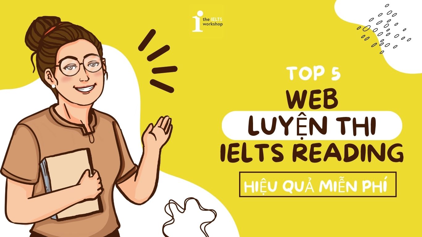 Top 5 Web Luy n Reading IELTS Hi u Qu Mi n Ph ng H c Nh t