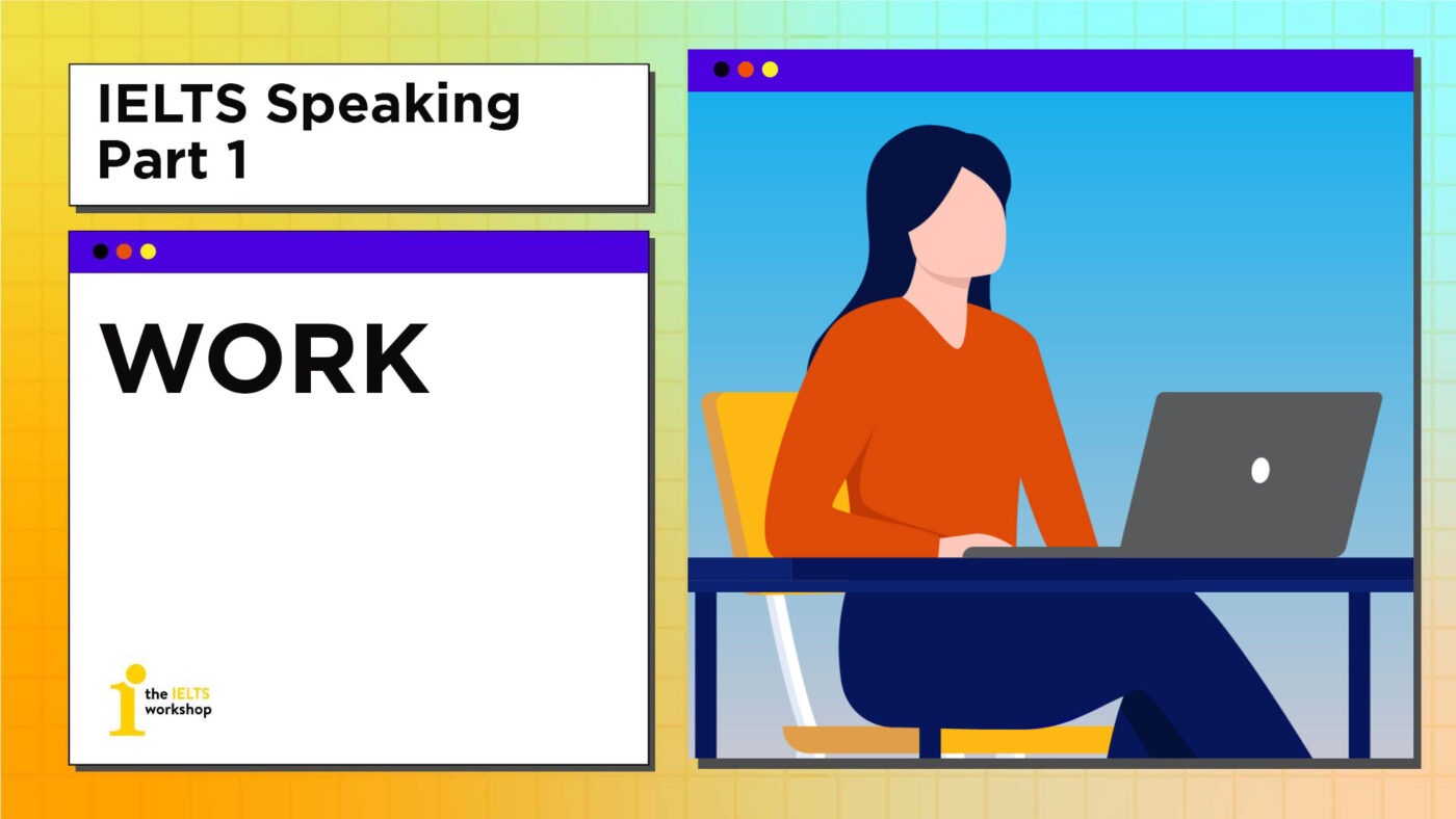 Topic: IELTS Speaking Part 1 Work