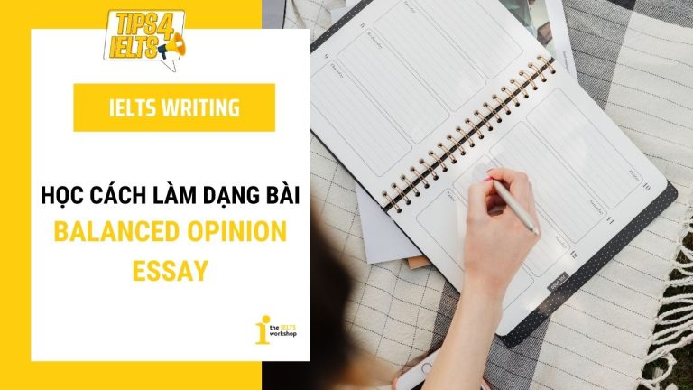 Học cách làm dạng Balanced Opinion Essay trong IELTS Writing