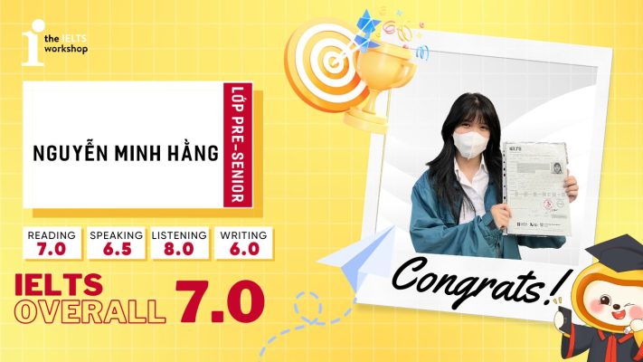 Nguyễn Minh Hằng 7.0 Ielts – “Chỉ cần học chắc và ổn, không cần quá cao siêu”