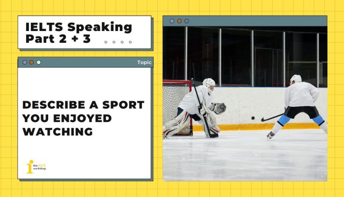 Describe a sport you enjoyed watching | IELTS Speaking Part 2