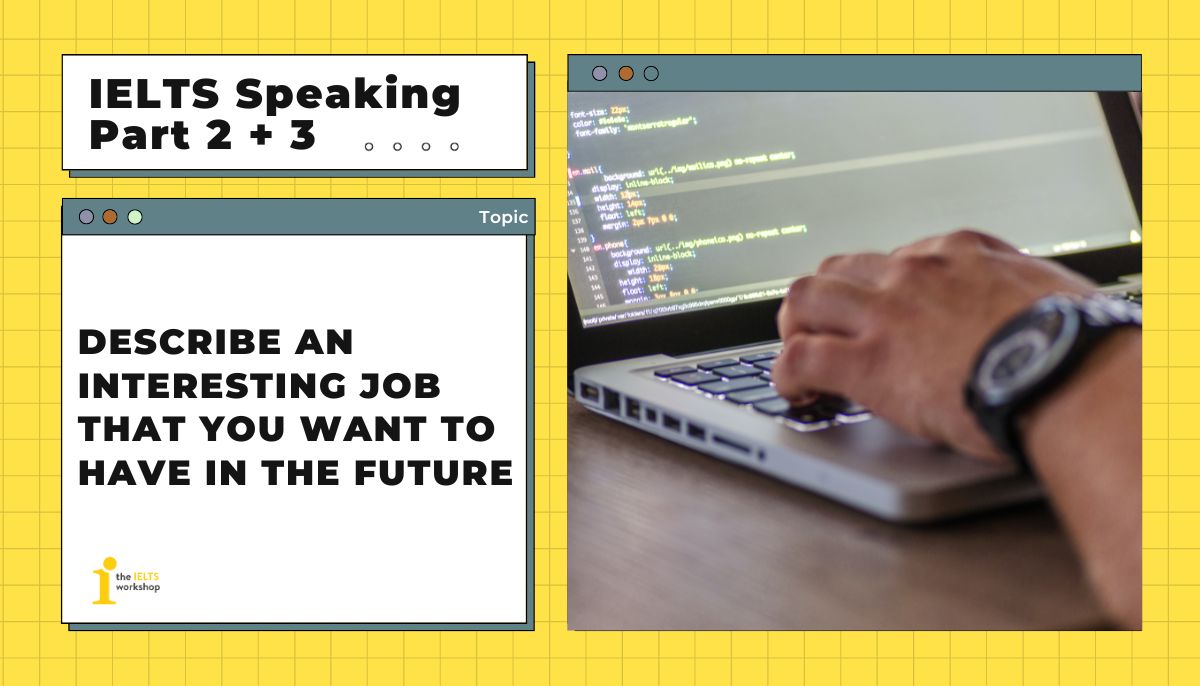 Describe an interesting job that you want to have in the future