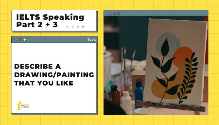 Describe a drawing/painting that you like | IELTS Speaking Part 2